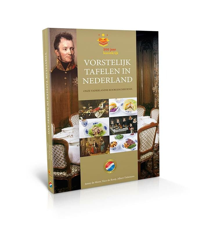 Vorstelijk tafelen in Nederland: onze vaderlandse kookgeschiedenis book