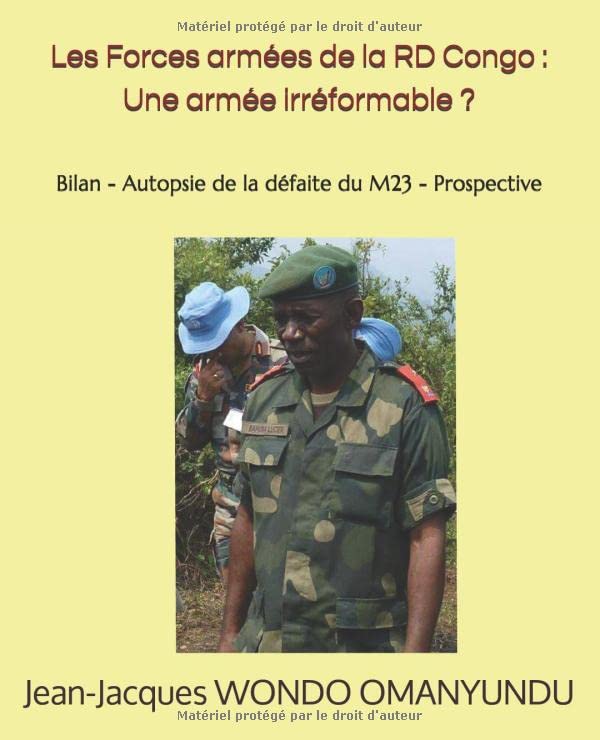 Les Forces armées de la RD Congo : Une armée irréformable ?: Bilan - Autopsie de la défaite du M23 - Prospective book