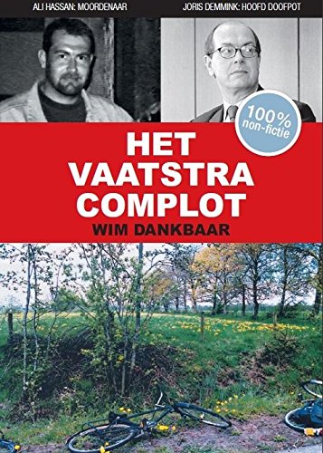 Het Vaatstra complot: de schokkende onthulling over de werkelijke daders van de moord op Marianne Vaatstra book