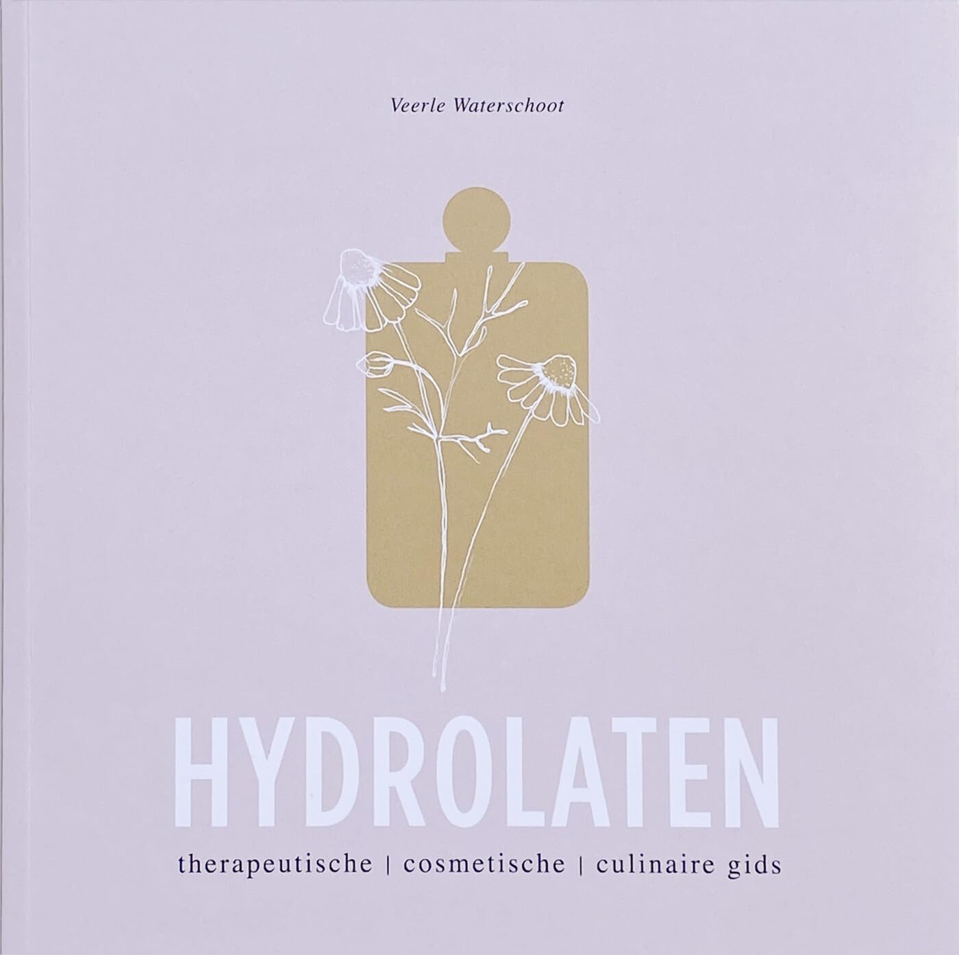 Hydrolaten: therapeutische, cosmetische & culinaire gids book
