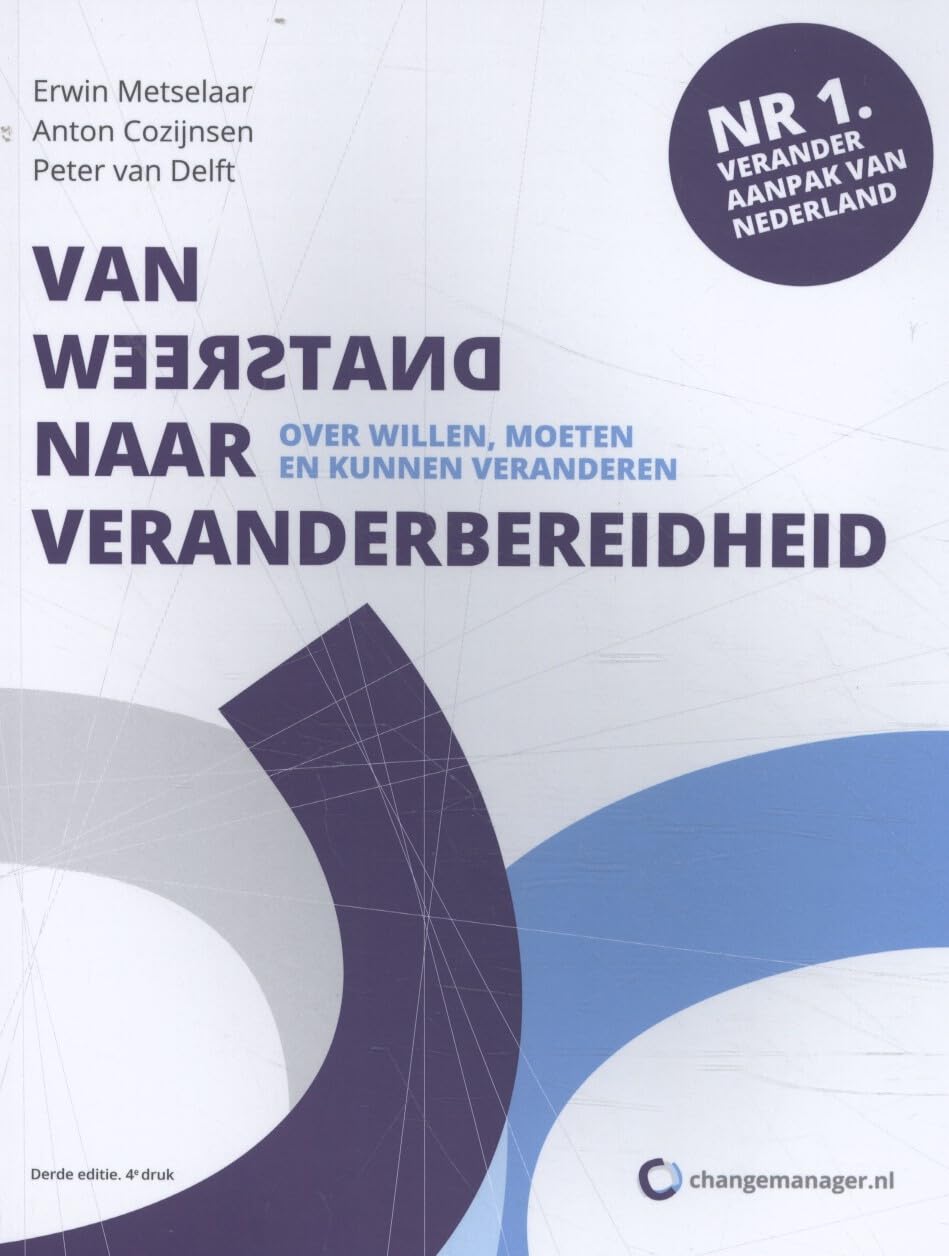 Van weerstand naar veranderbereidheid: Over willen, moeten en kunnen veranderen book