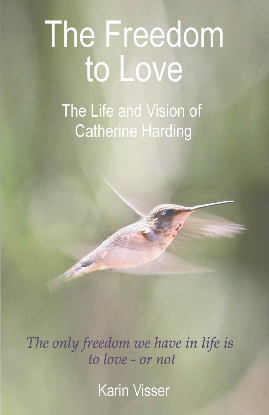 The Freedom to Love: The Life and Vision of Catherine Harding Religion & Esotericism