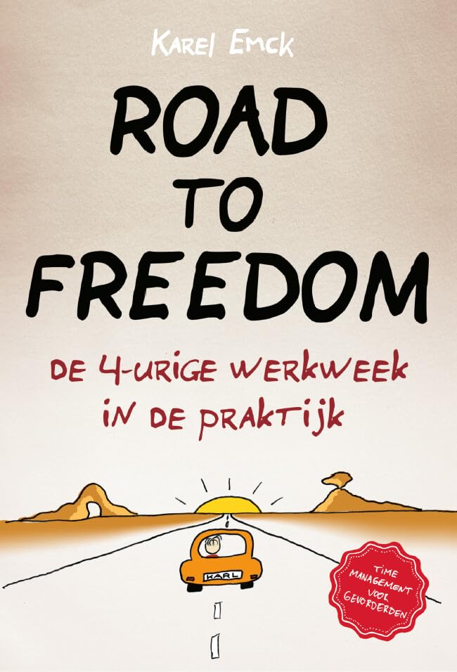 Road to Freedom: de 4-urige werkweek in de praktijk Business, Finance & Career