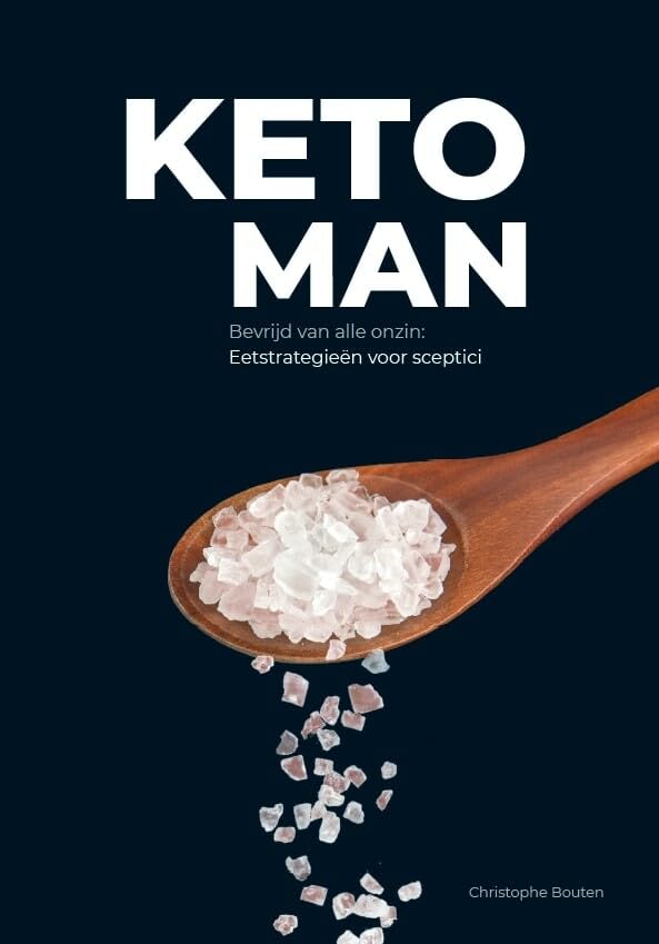 Ketoman: bevrijd van alle onzin : eetstrategieën voor sceptici Cooking & Enjoying