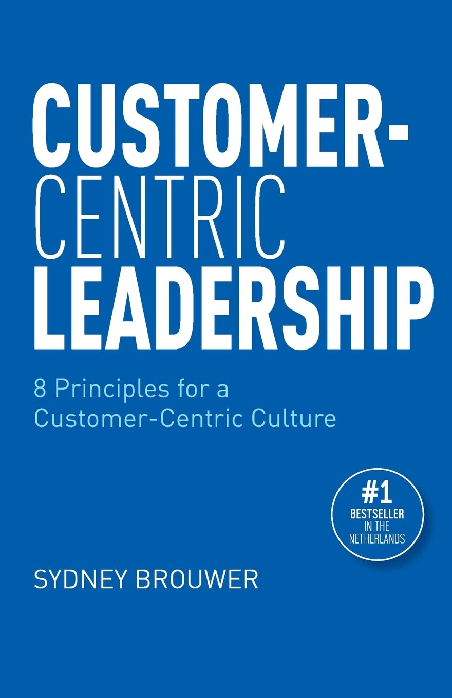 Customer-Centric Leadership: 8 Principles for a Customer-Centric Culture book