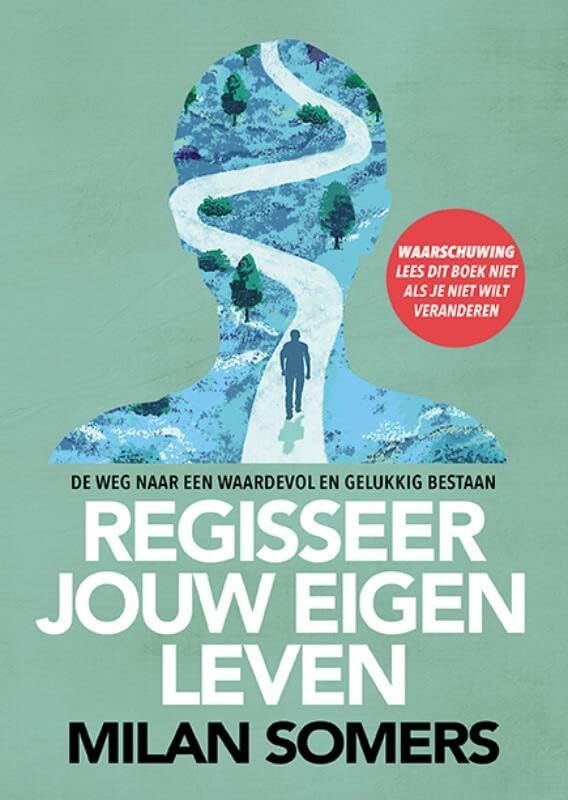Regisseer jouw eigen leven: de weg naar een waardevol en gelukkig bestaan book