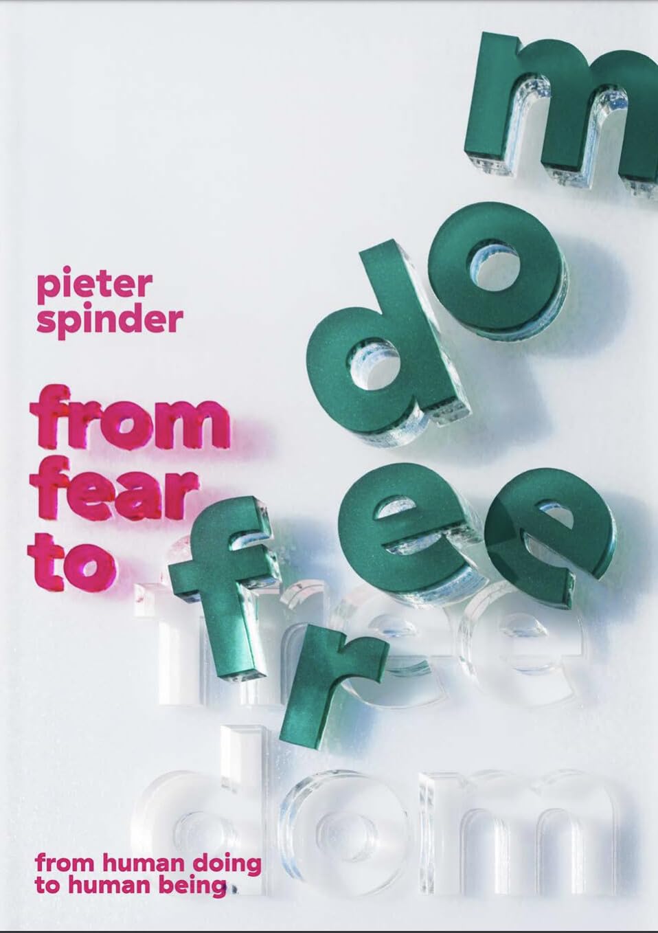 from fear to freedom: from human doing to human being Lifestyle