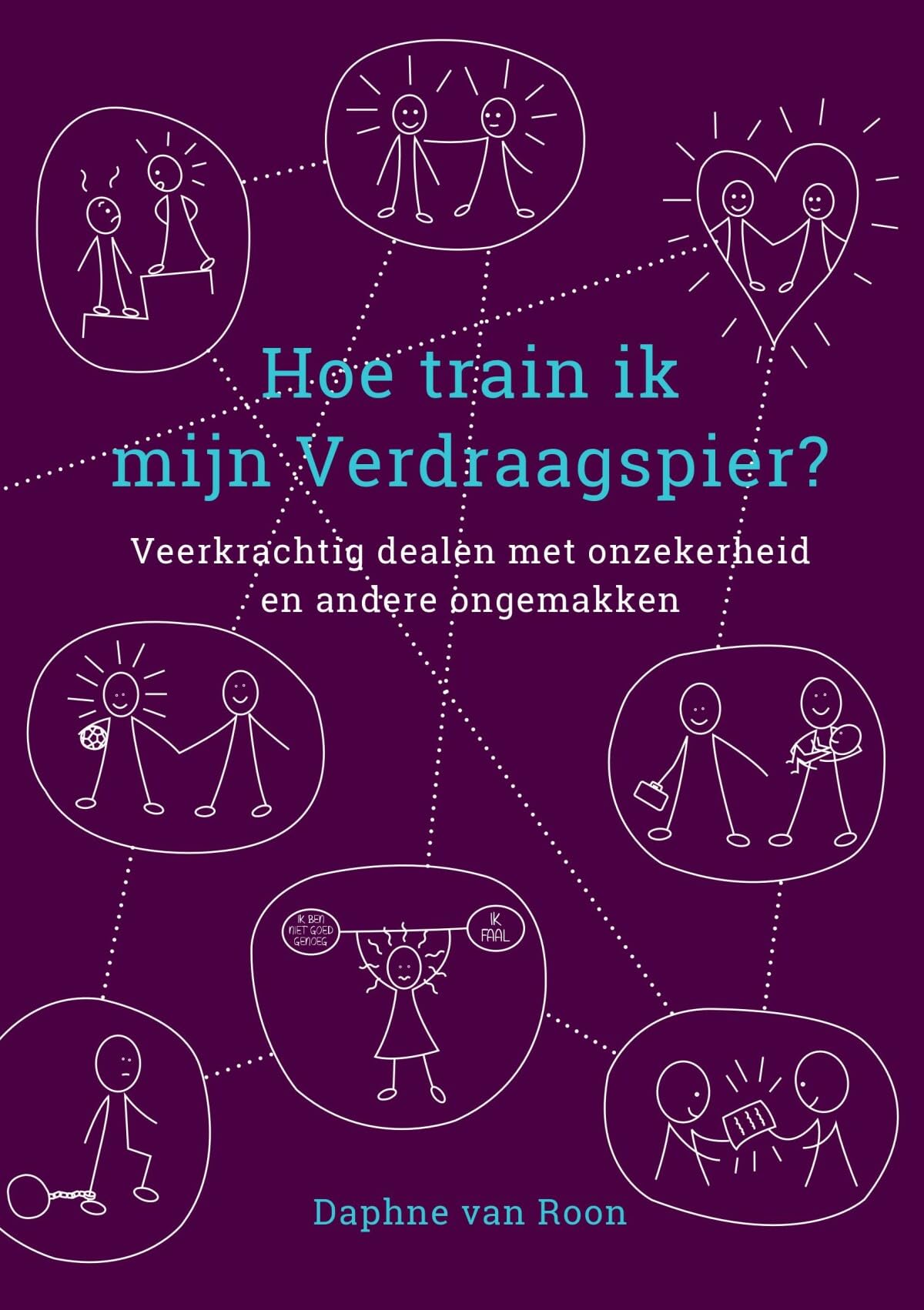 Hoe train ik mijn verdraagspier?: dealen met onzekerheid, spanning en andere ongemakken book