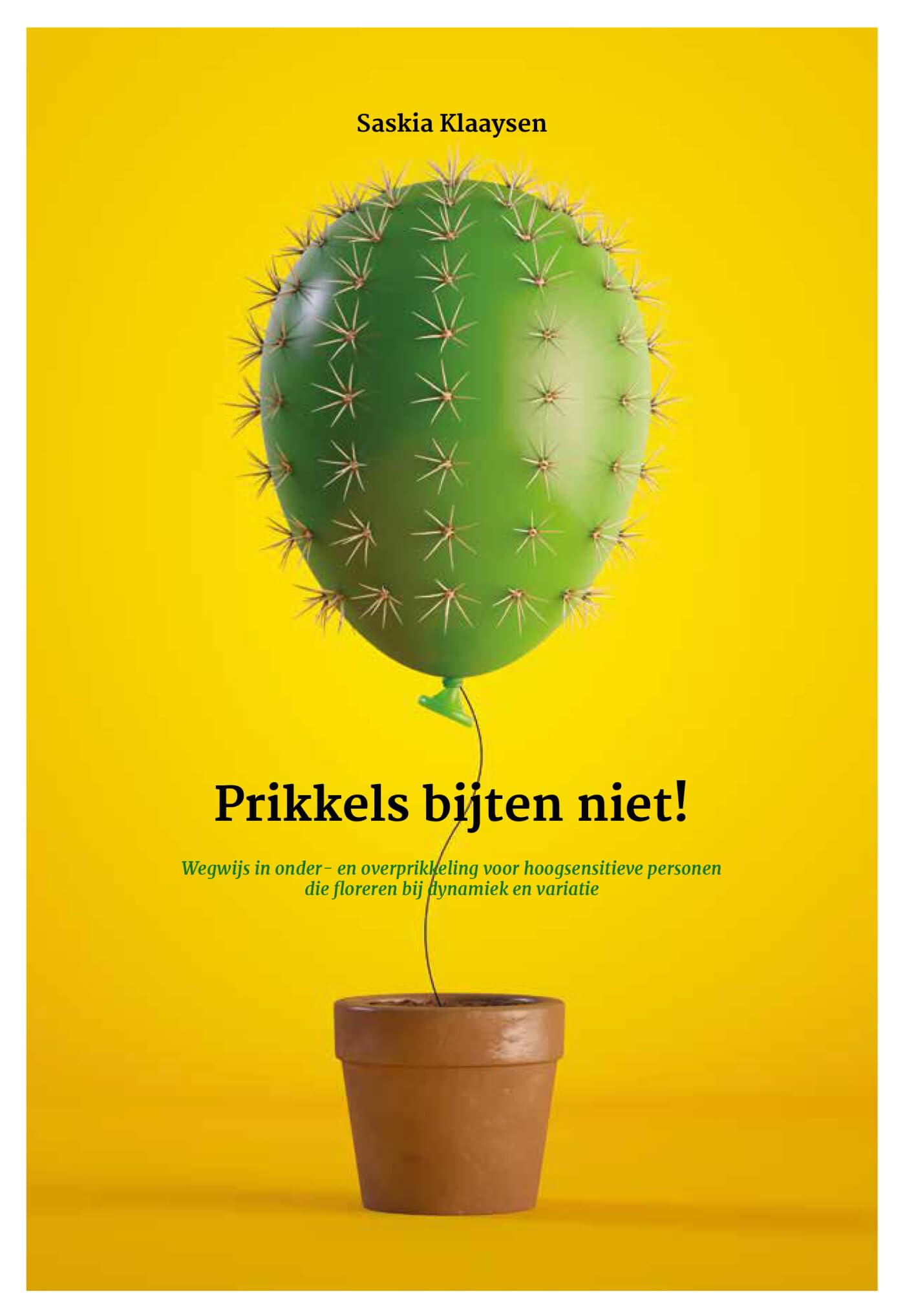 Prikkels bijten niet!: wegwijs in onder- en overprikkeling voor hoogsensitieve personen die floreren bij dynamiek en variatie Business, Finance & Career