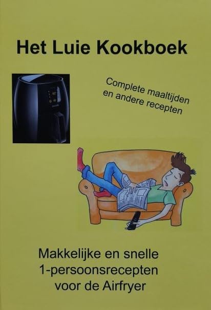 Het Luie Kookboek: Makkelijke en snelle 1-persoonsrecepten voor de Airfryer book