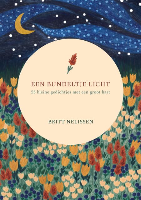 Een bundeltje licht: 55 kleine gedichtjes met een groot hart book