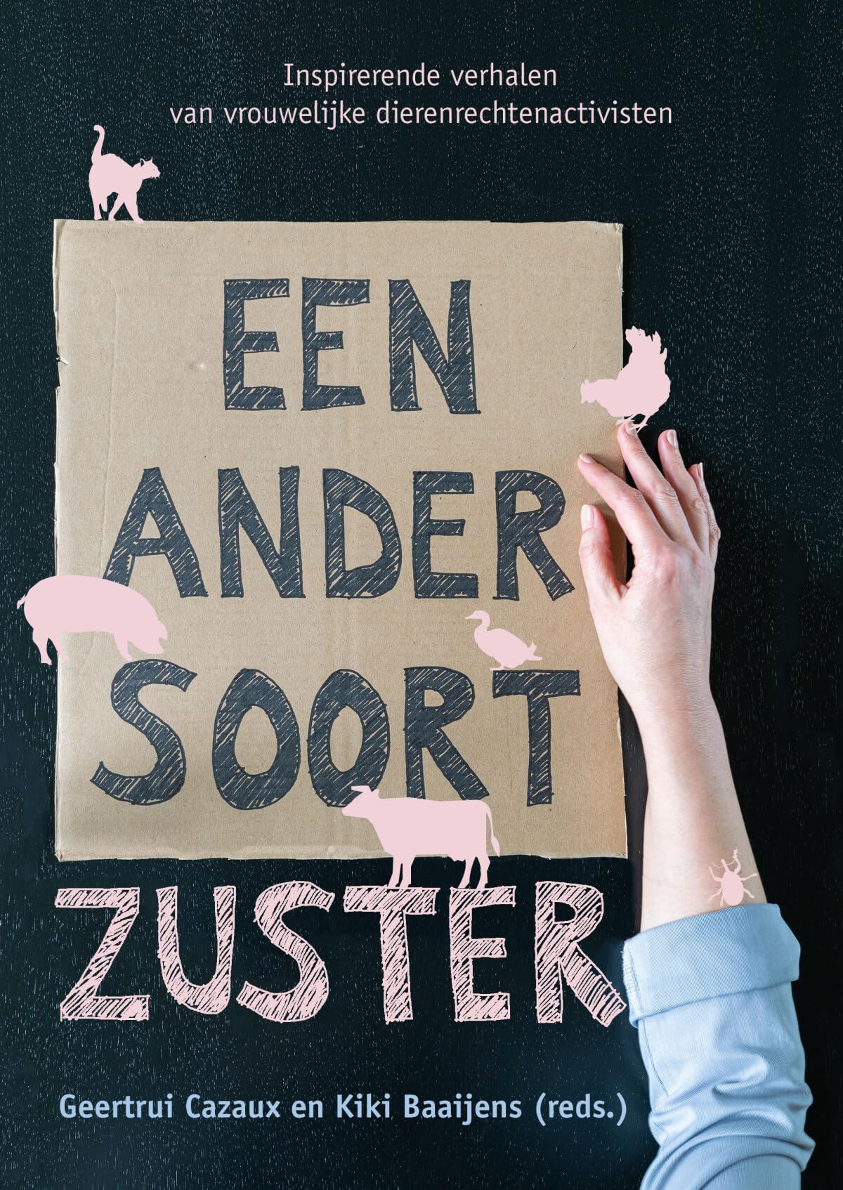 Een ander soort zuster: inspirerende verhalen van vrouwelijke dierenrechtenactivisten Books