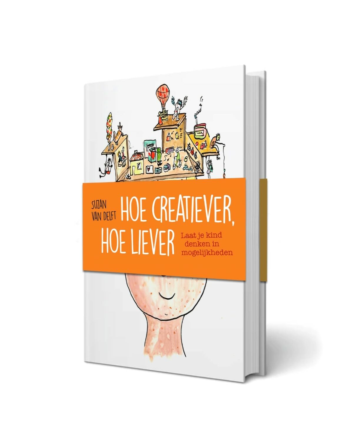 Hoe creatiever, hoe liever: laat je kind denken in mogelijkheden book