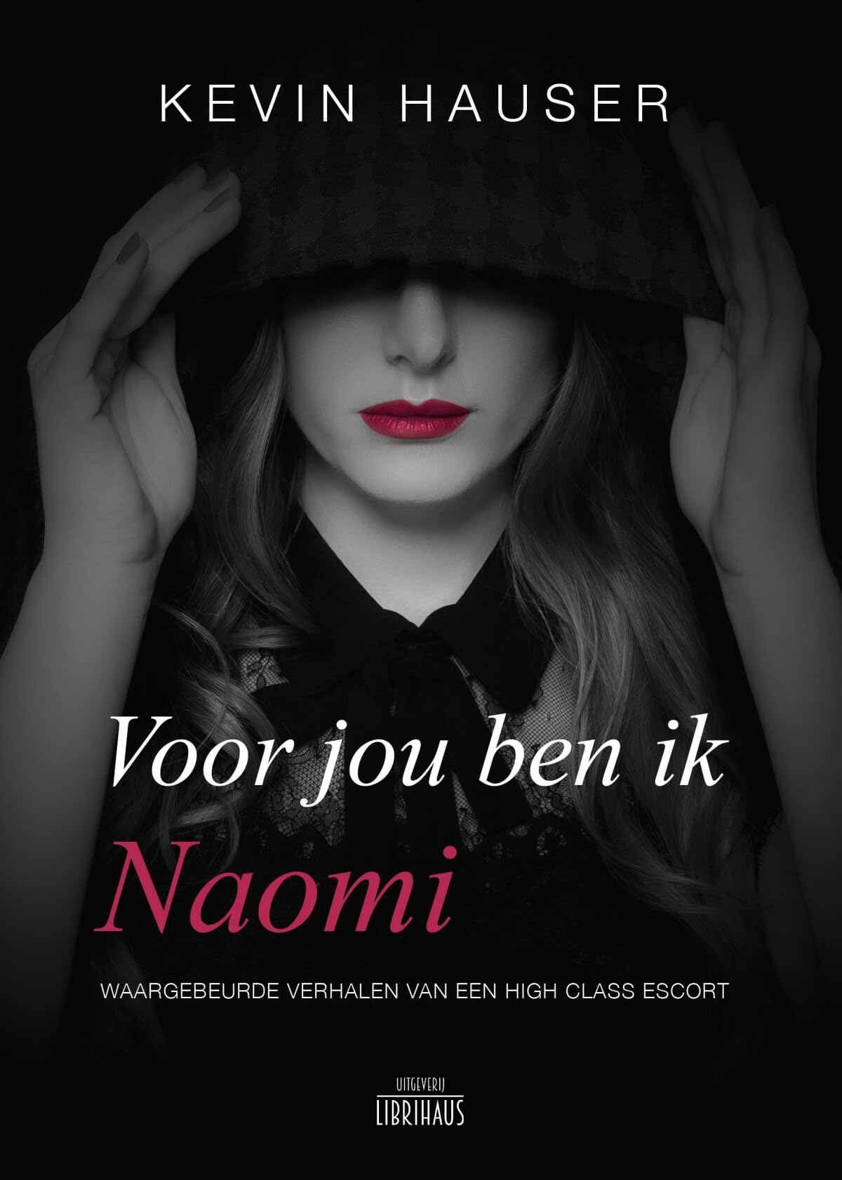 Voor jou ben ik Naomi: waargebeurde verhalen van een high class escort book