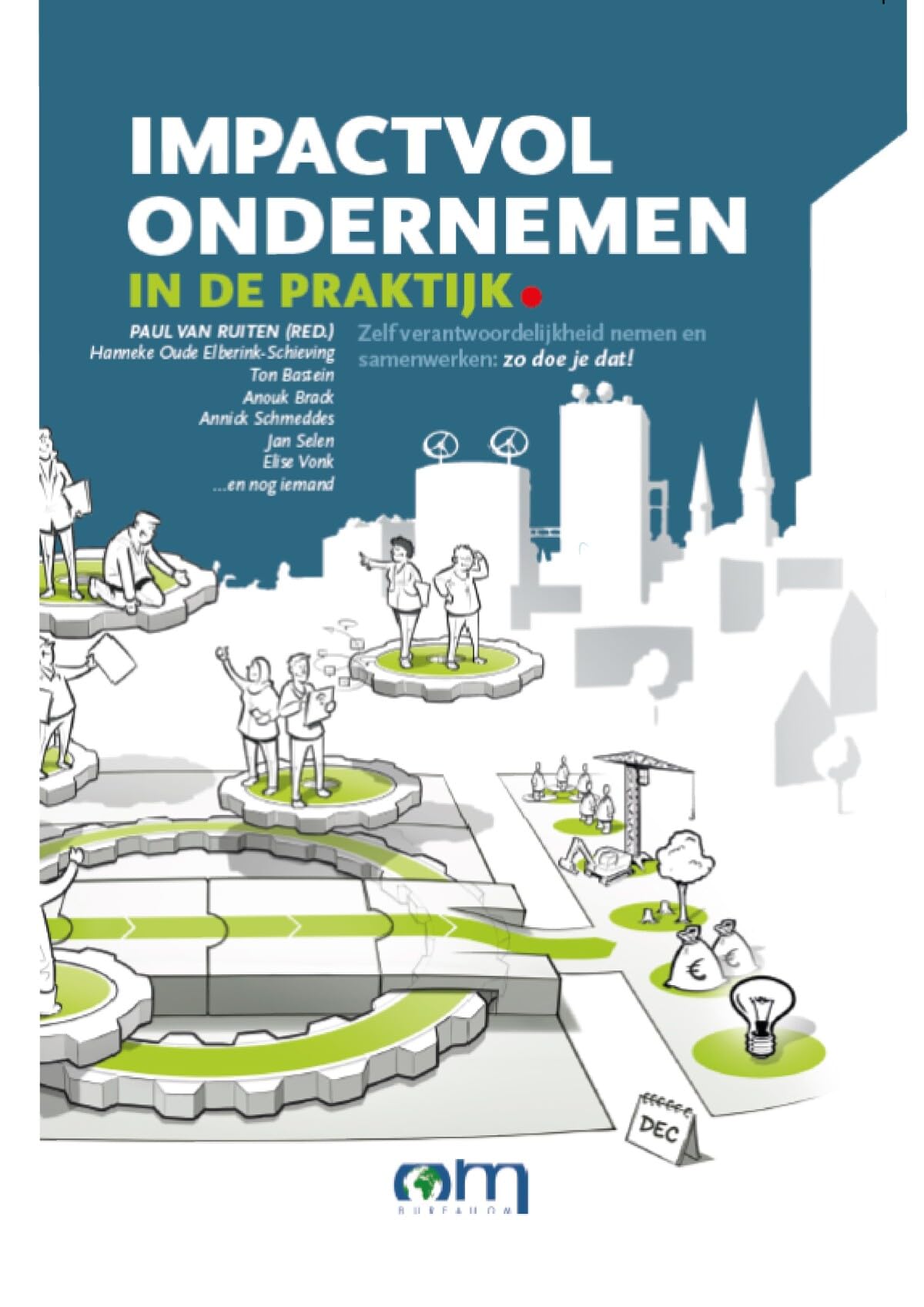 Impactvol ondernemen in de praktijk: Zelf verantwoordelijkheid nemen en samenwerken: zo doe je dat! Philosophy