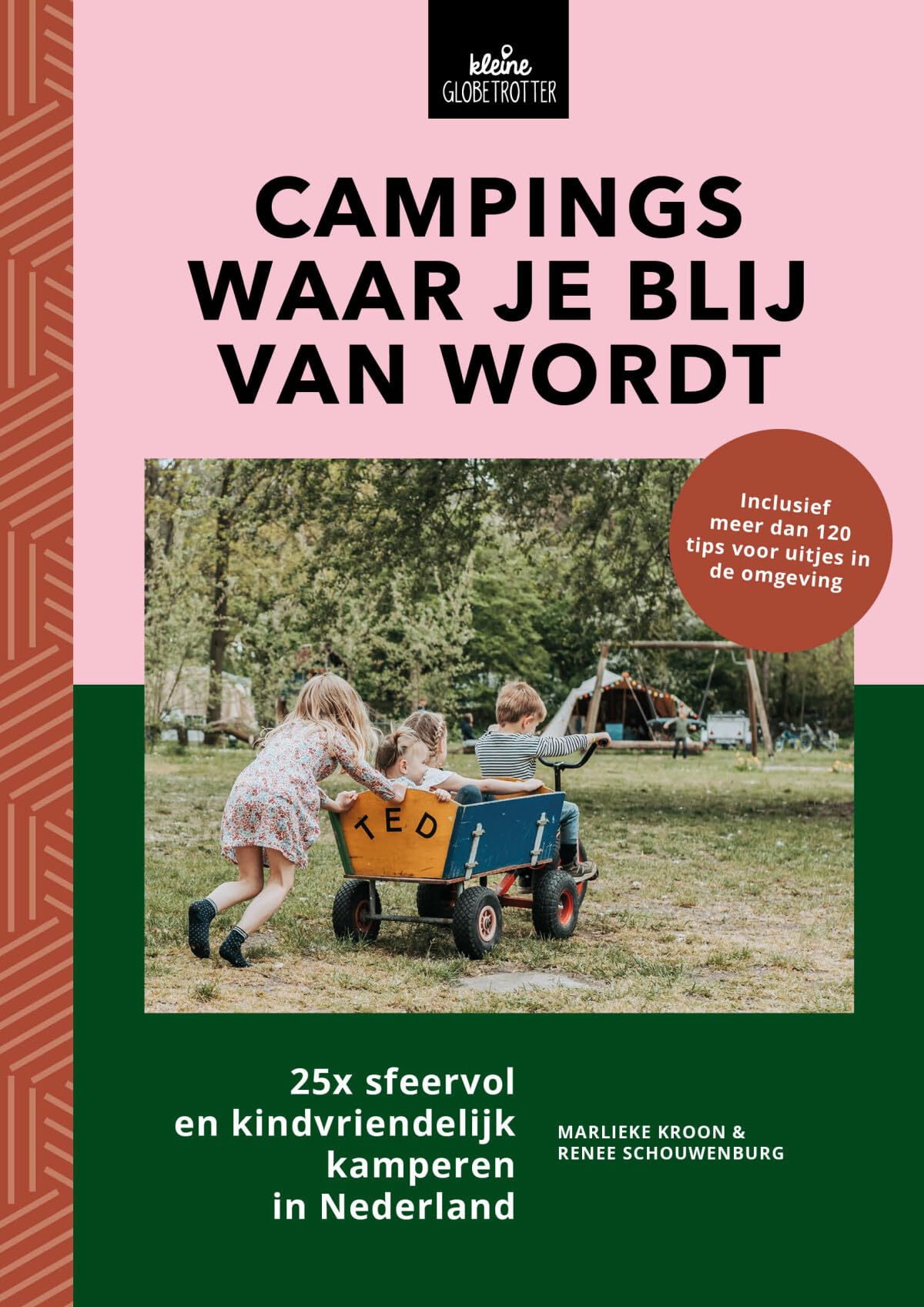 Campings waar je blij van wordt: 25x sfeervol en kindvriendelijk kamperen in Nederland : inclusief meer dan 120 tips in de omgeving book