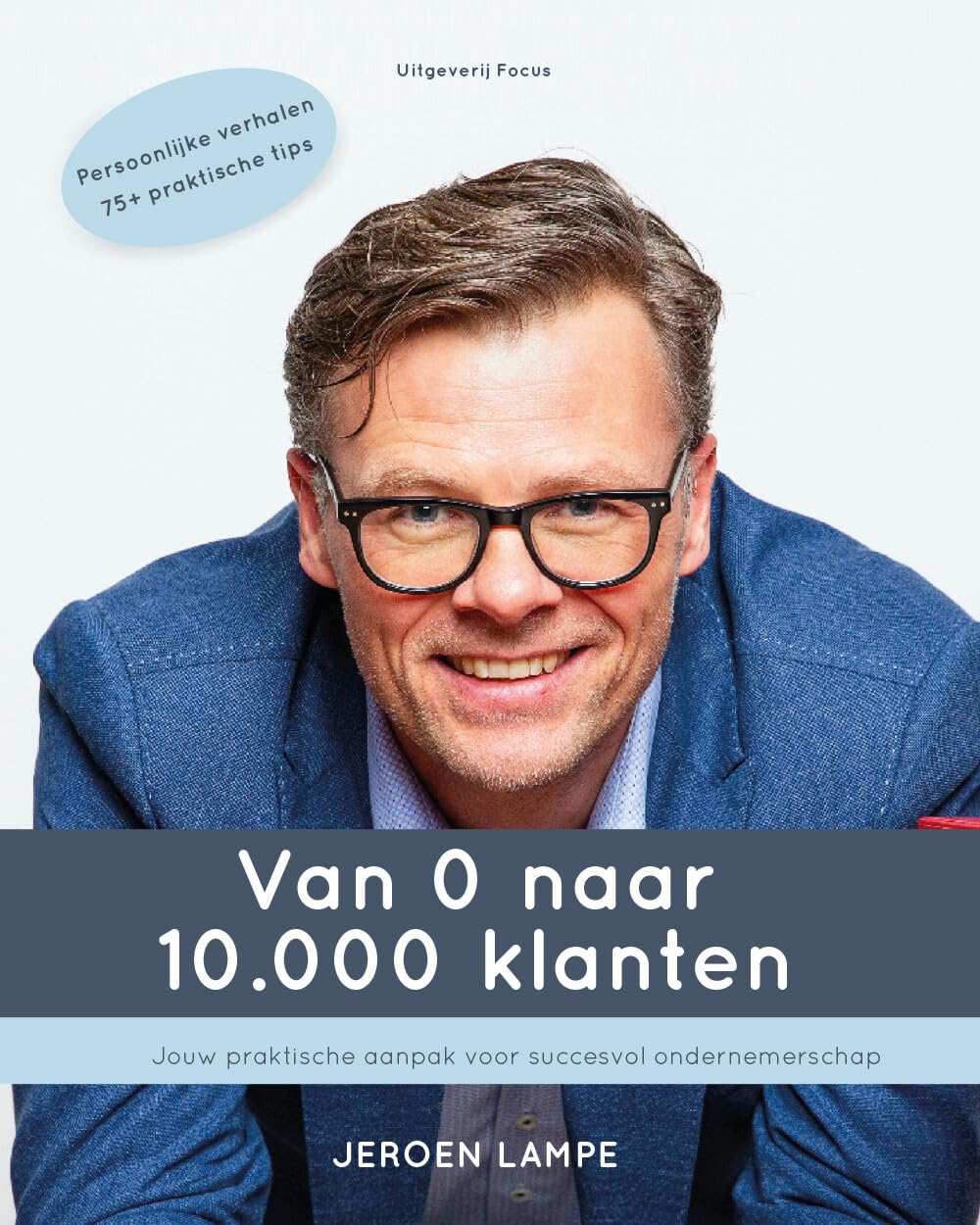 Van 0 naar 10.000 klanten: Jouw praktische aanpak voor succesvol ondernemerschap book