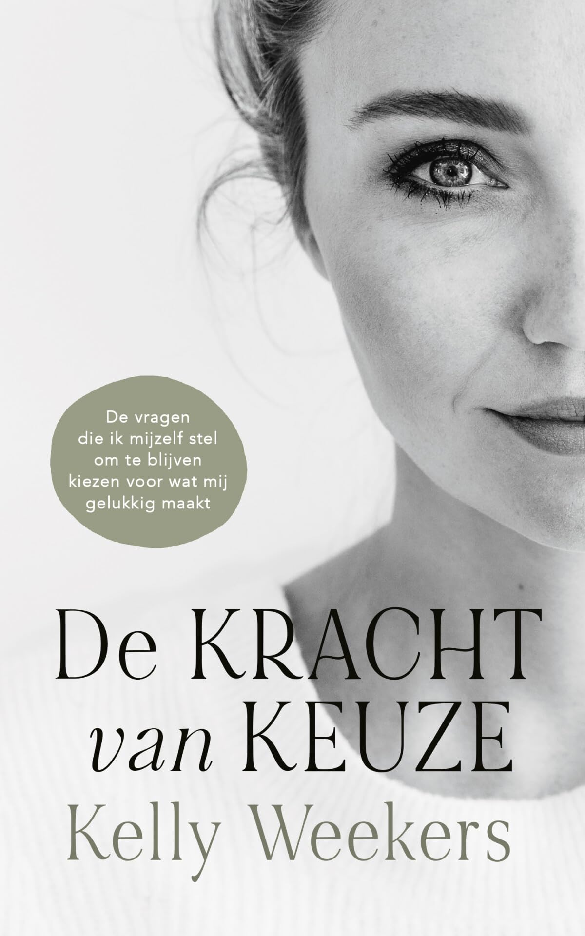 De kracht van keuze: de vragen die ik mijzelf stel om te blijven kiezen voor wat mij gelukkig maakt Books