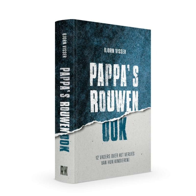 Pappa's rouwen ook: 12 vaders over het verlies van hun kind(eren) book