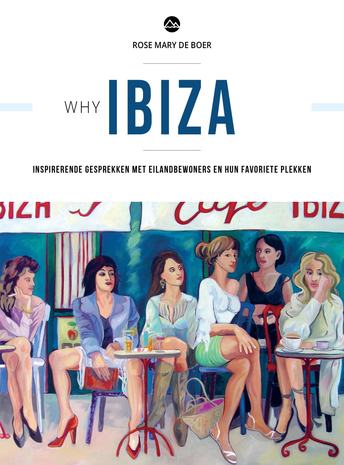 Why Ibiza: Inspirerende gesprekken met eilandbewoners en hun favoriete plekken book
