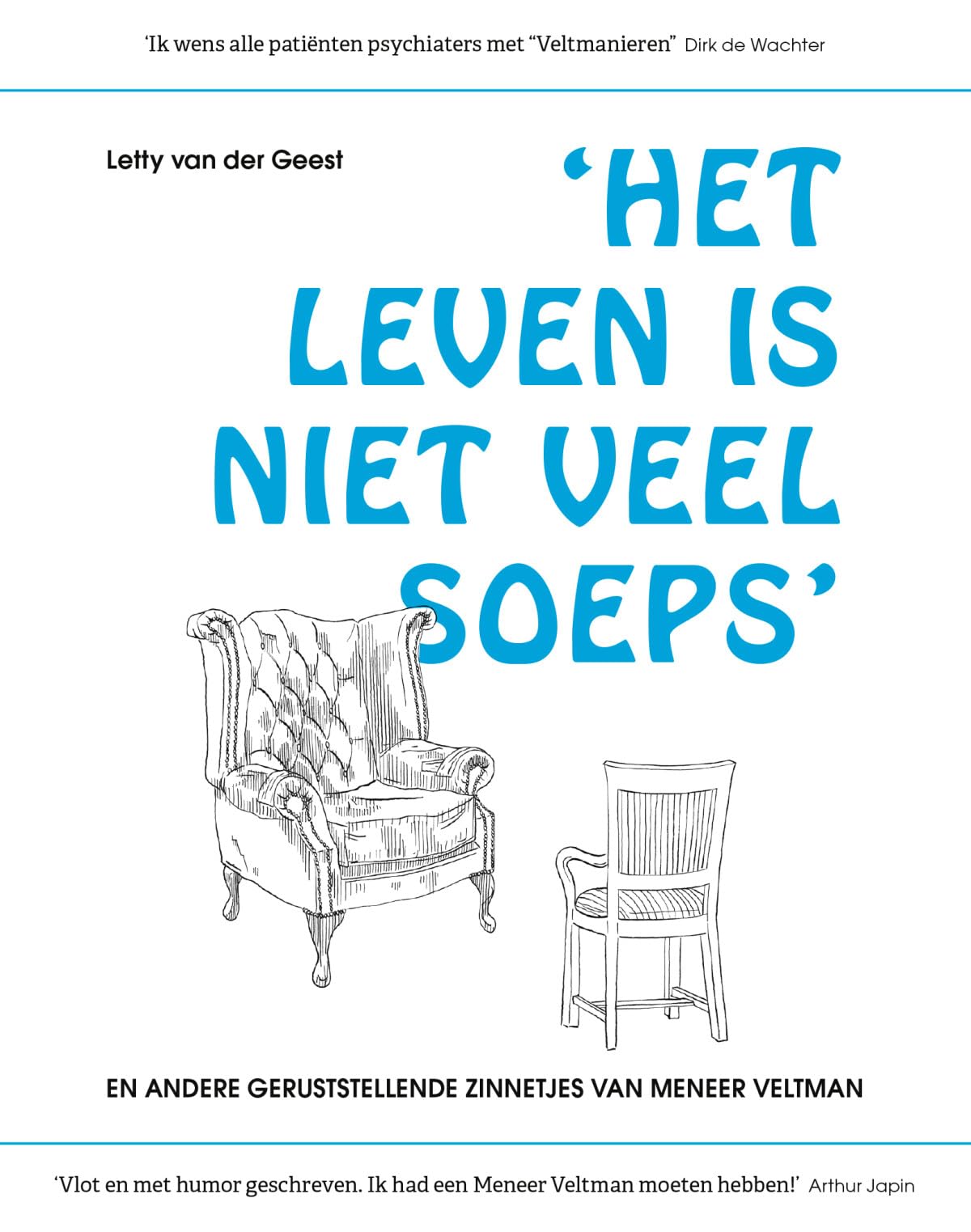 Het leven is niet veel soeps en andere geruststellende zinnetjes van Meneer Veltman: Over afhankelijkheid, loslaten, relaties, te hoge verwachtingen, vrtrouwen, goede liefde en gelukkig leren leven Medicine