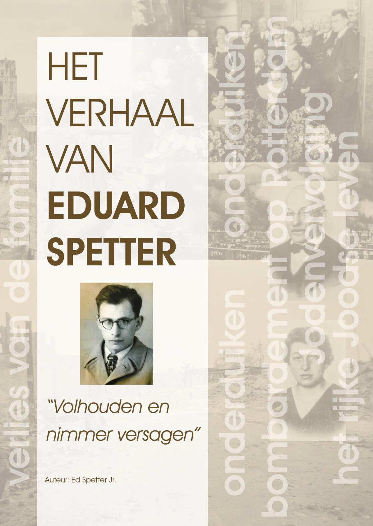 Het verhaal van Eduard- Spetter: Volhouden en nimmer versagen Memories