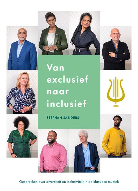 Van exclusief naar inclusief: Gesprekken over diversiteit en inclusiviteit in de klassieke muziek Books
