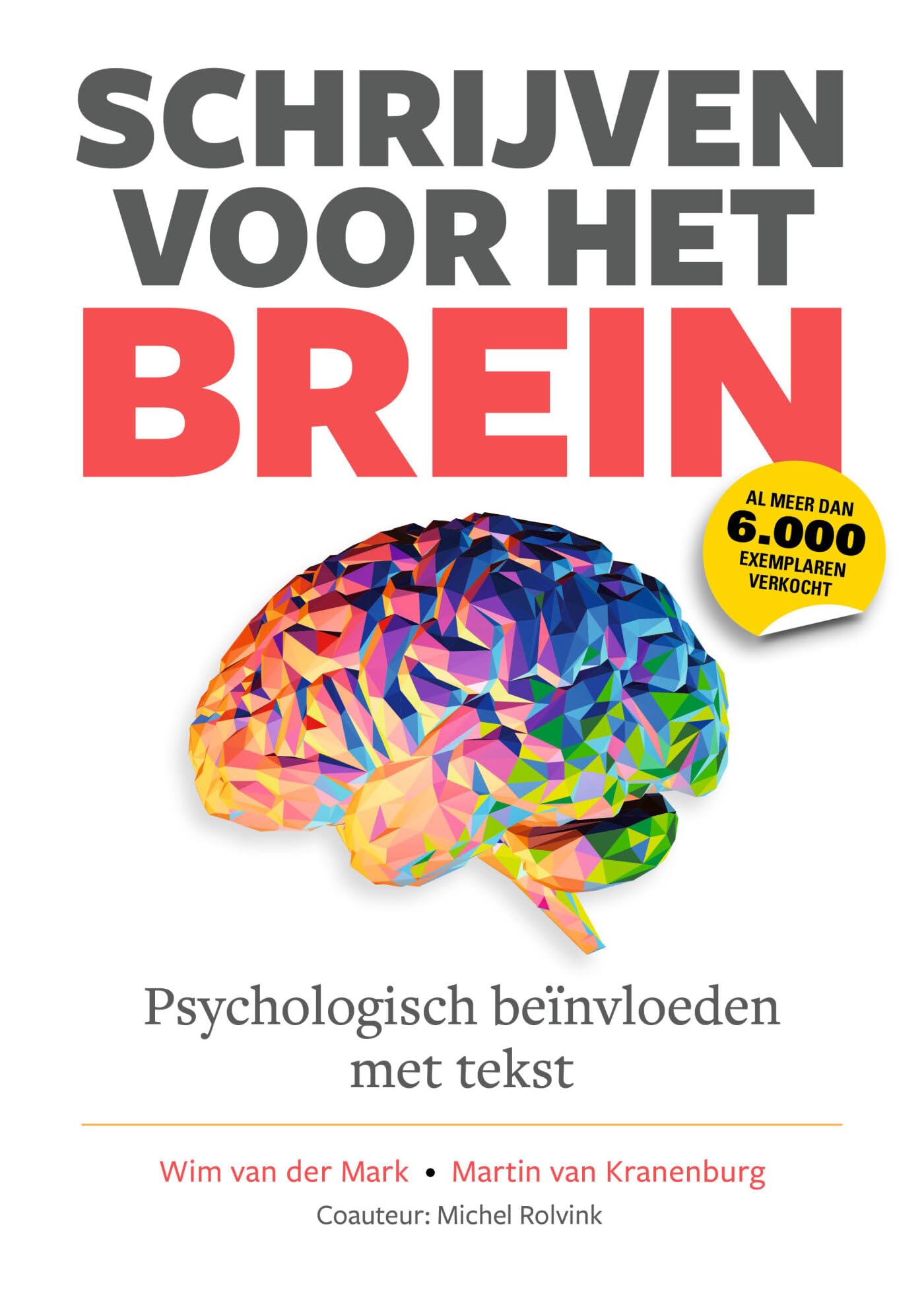 Schrijven voor het Brein: Psychologisch beïnvloeden met tekst Business, Finance & Career