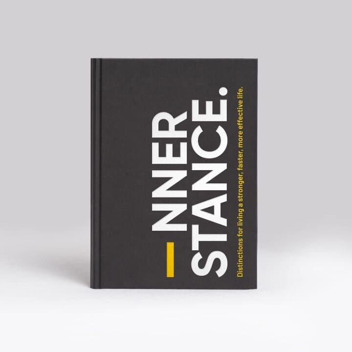 Inner Stance: Distinctions for living a faster, stronger, more effective life. Business, Finance & Career