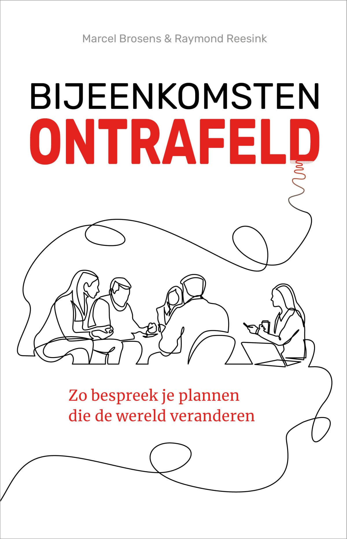 Bijeenkomsten ontrafeld: zo bespreek je plannen die de wereld veranderen book