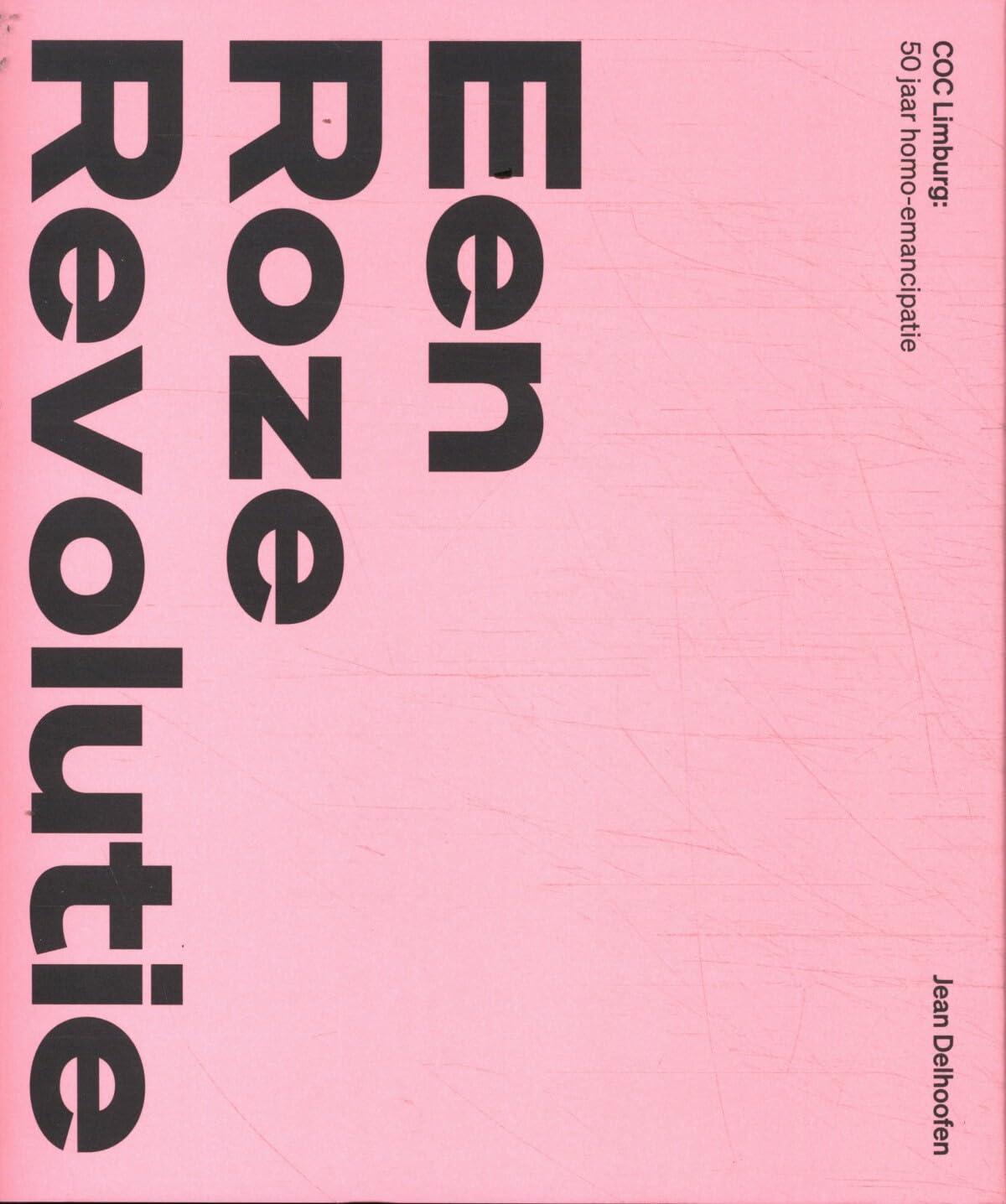 Een Roze Revolutie: COC Limburg: 50 jaar homo-emancipatie Books