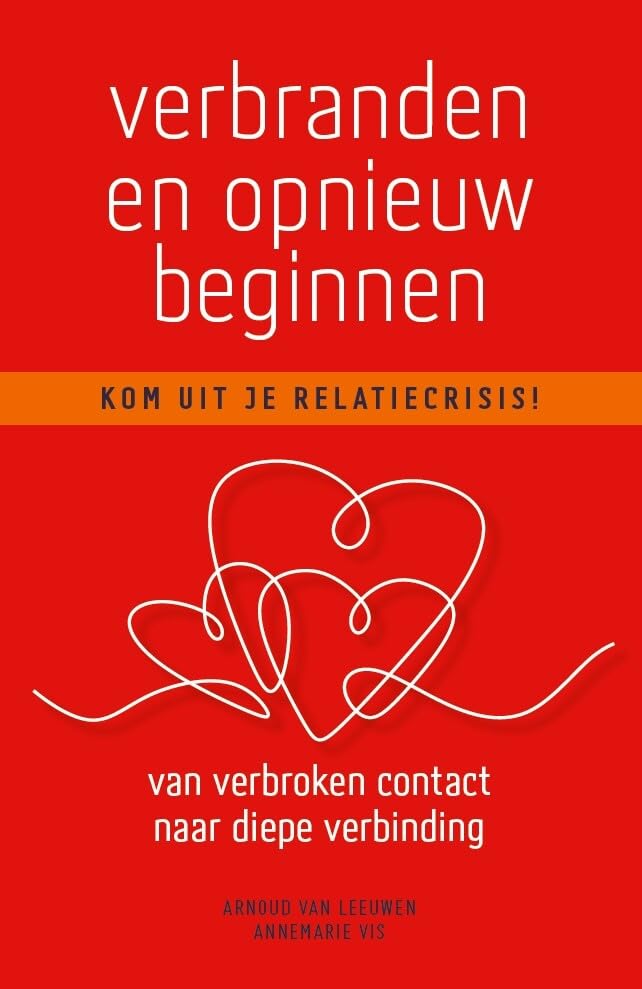 Verbranden en opnieuw beginnen: Kom uit je relatiecrisis! book