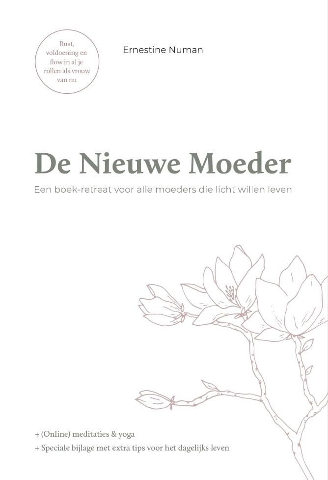 De Nieuwe Moeder: Een boek-retreat voor alle moeders die licht willen leven book