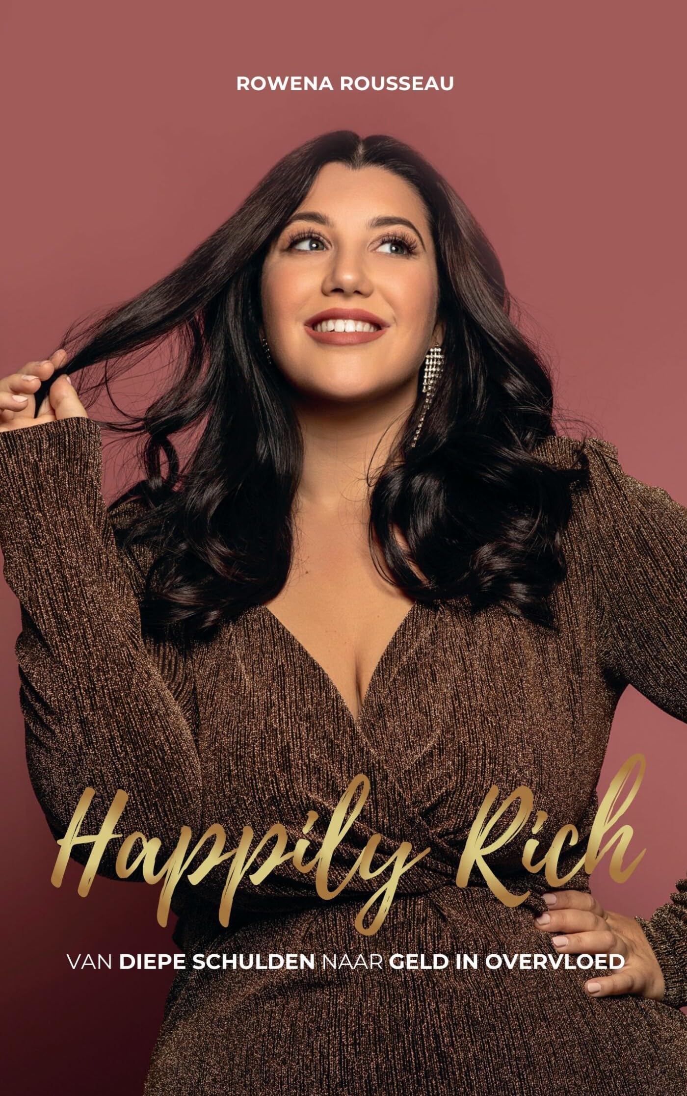 Happily Rich: Van diepe schulden naar geld in overvloed Books