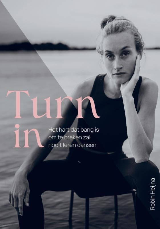 Turn In: Het hart dat bang is om te breken zal nooit leren dansen book
