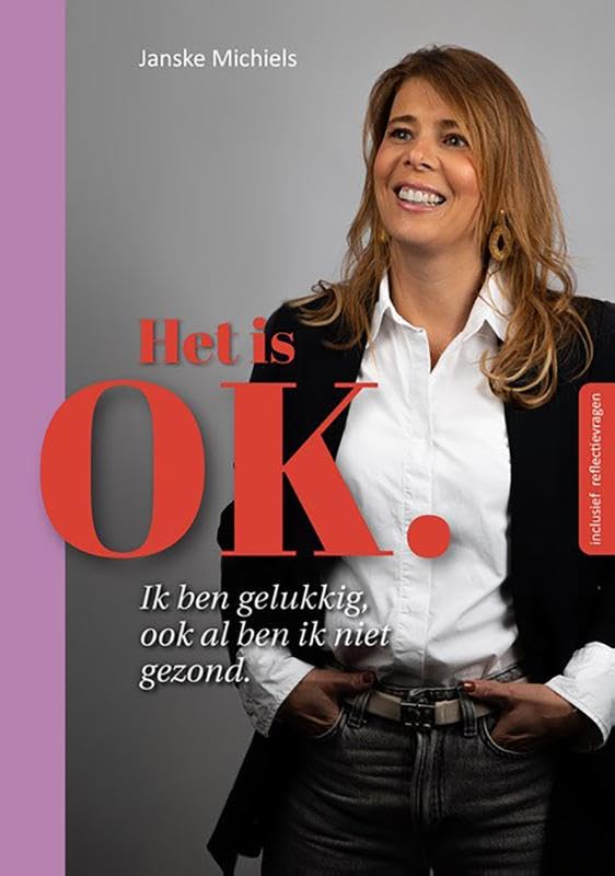 Het is OK.: Ik ben gelukkig ook al ben ik niet gezond book
