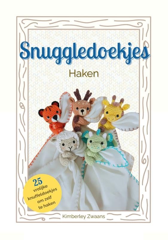 Snuggledoekjes haken: 25 vrolijke knuffeldoekjes om zelf te haken book