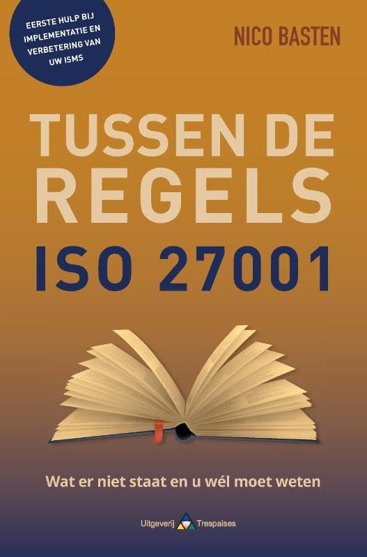 ISO 27001 Tussen de regels: Wat er niet staat en u wél moet weten book