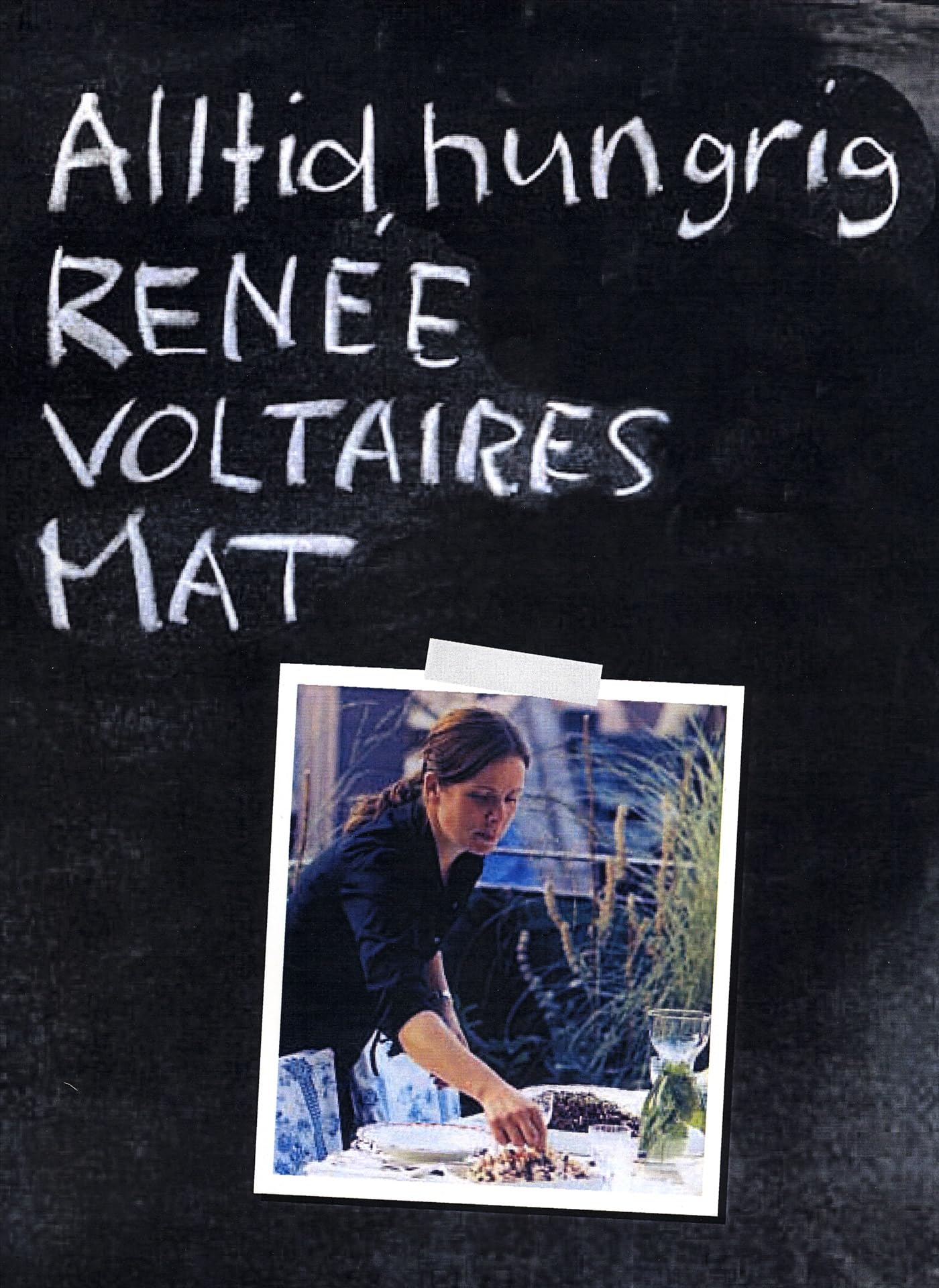 Alltid hungrig : Renée Voltaires mat book