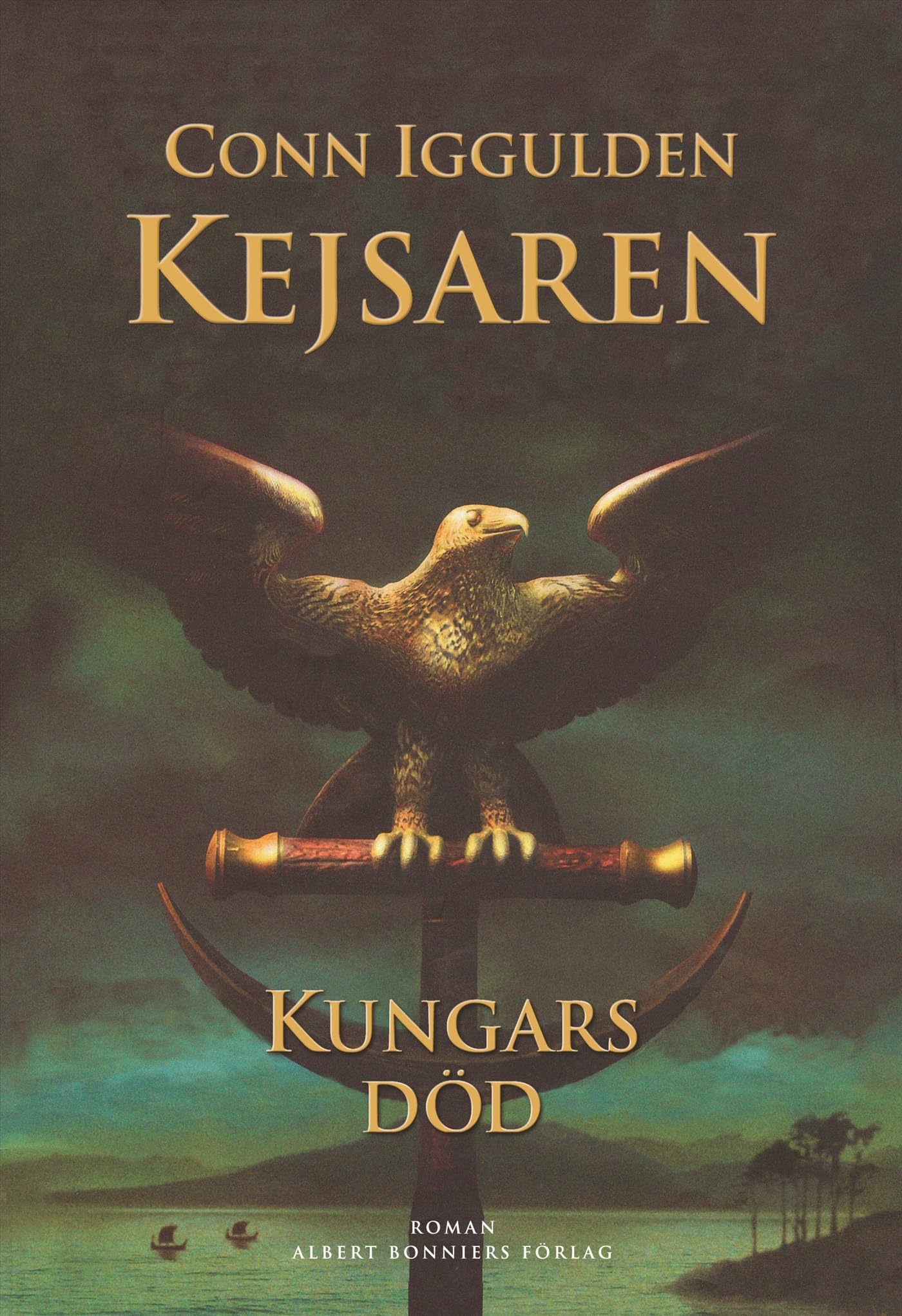 Kungars död (Kejsaren, Band 2) Historical Fiction