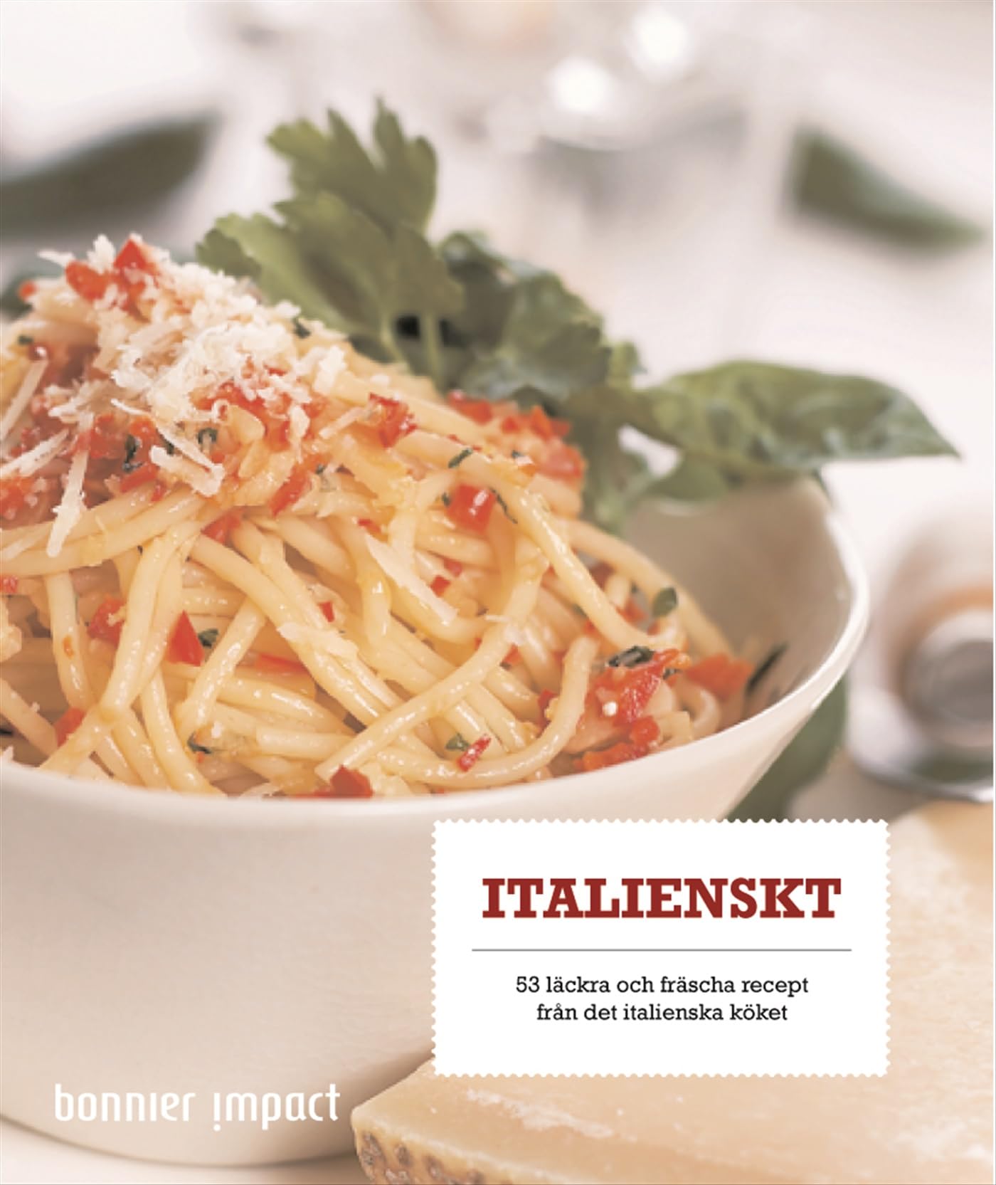 Italienskt : 53 läckra och fräscha recept från det italienska köket Books