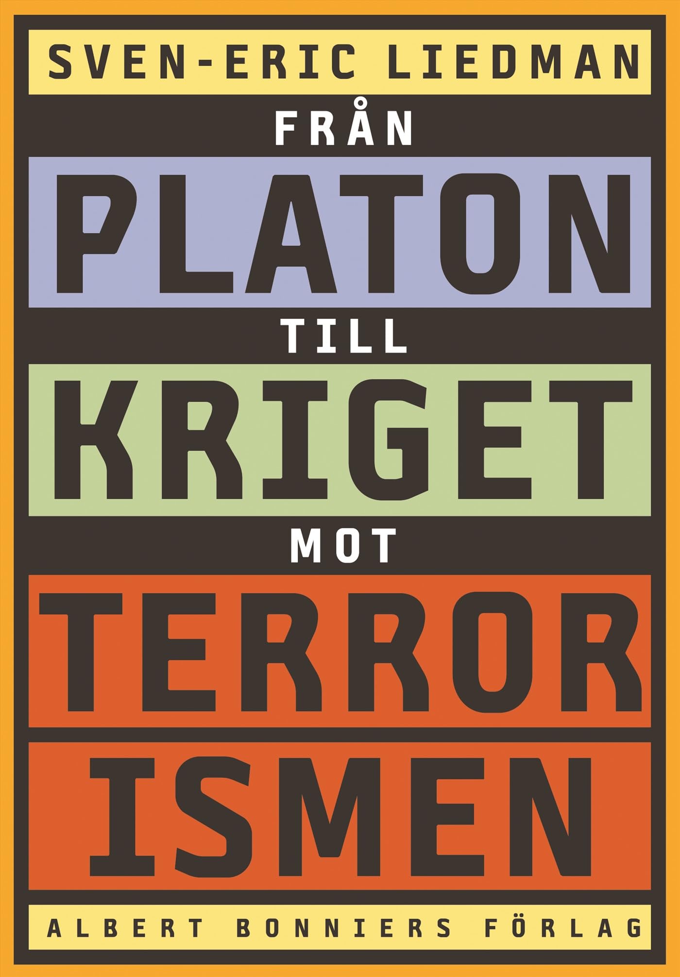 Från Platon till kriget mot terrorismen : de politiska idéernas historia book