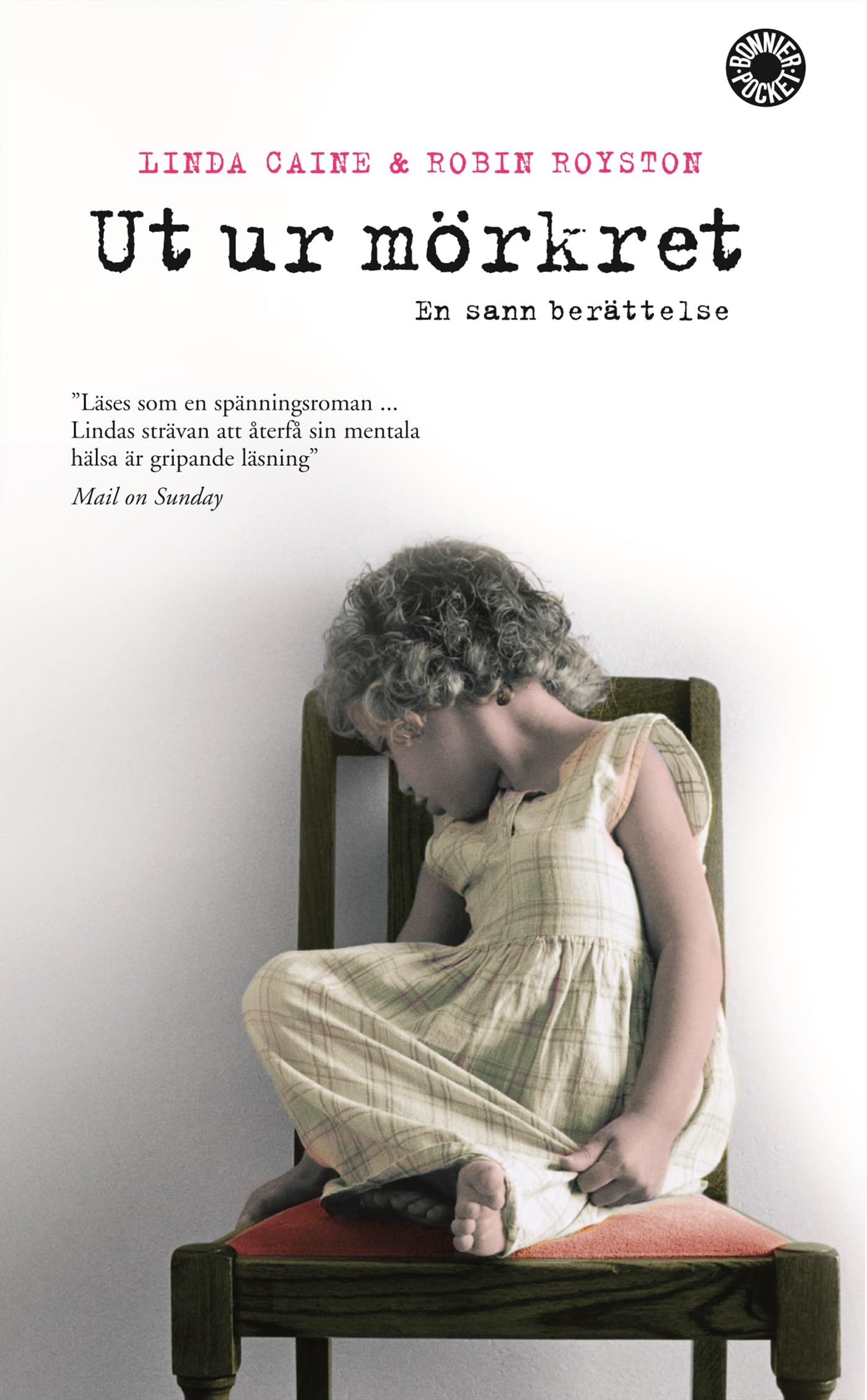 Ut ur mörkret : en sann berättelse book