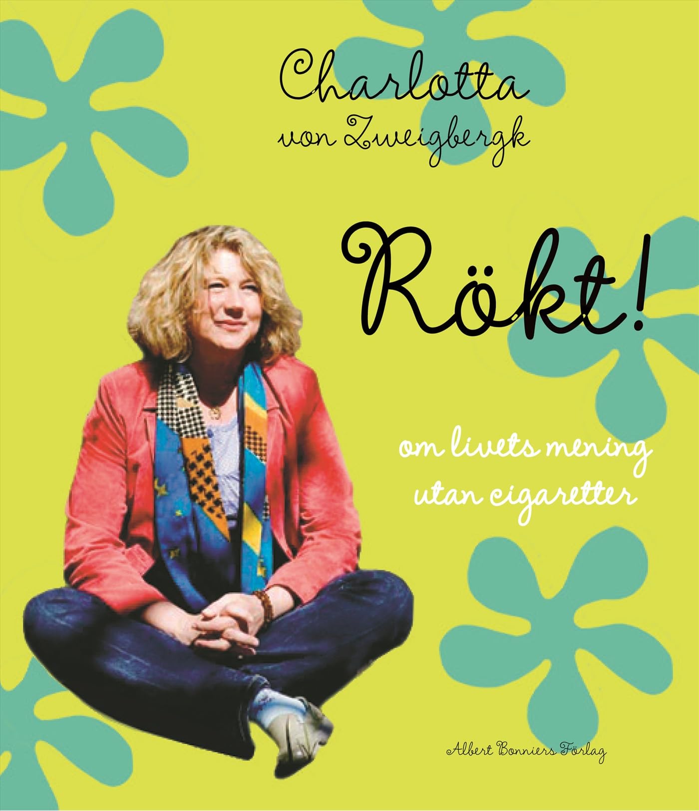 Rökt! : om livets mening utan cigaretter Books