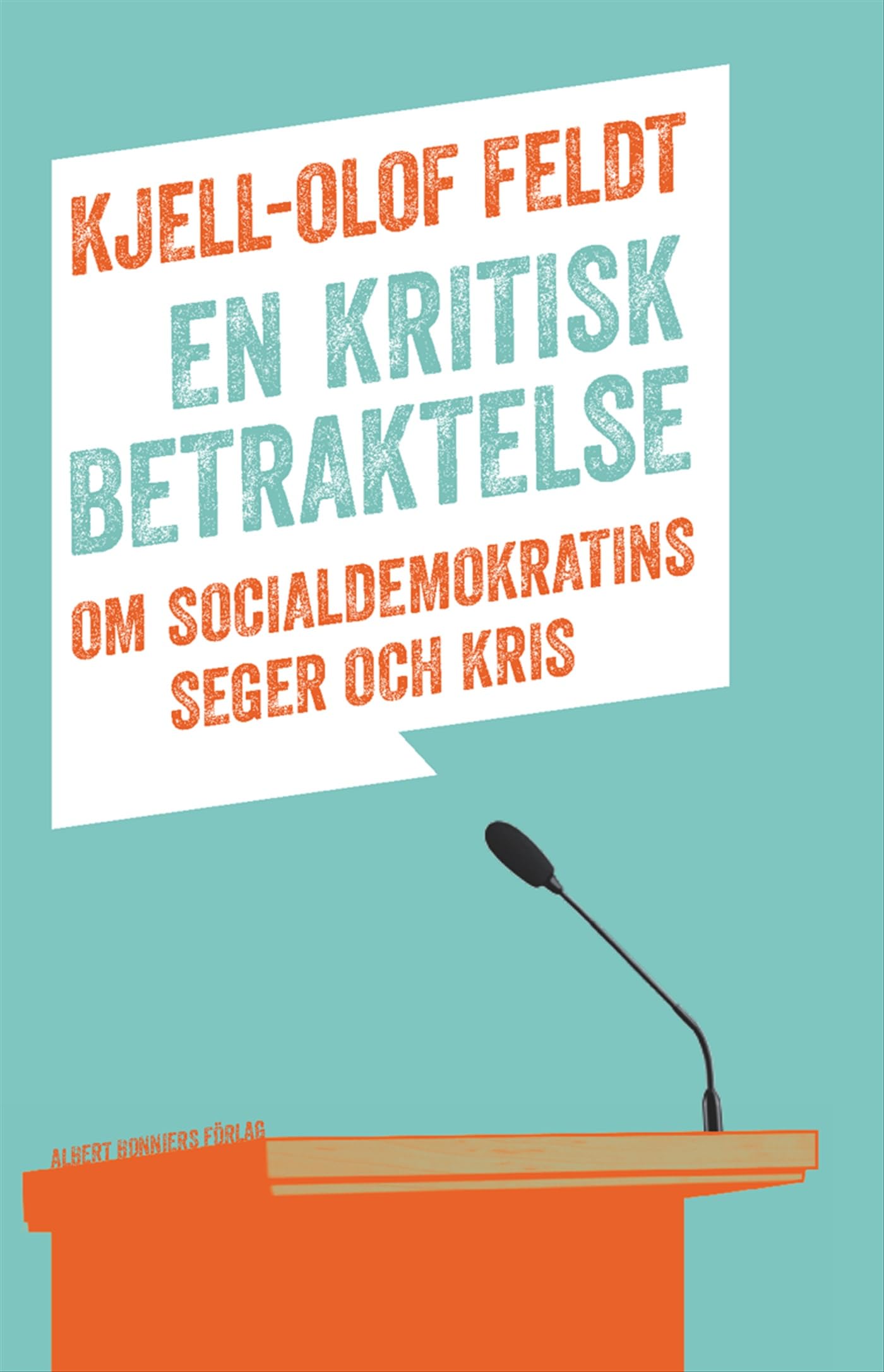 En kritisk betraktelse : om socialdemokratins seger och kris Books