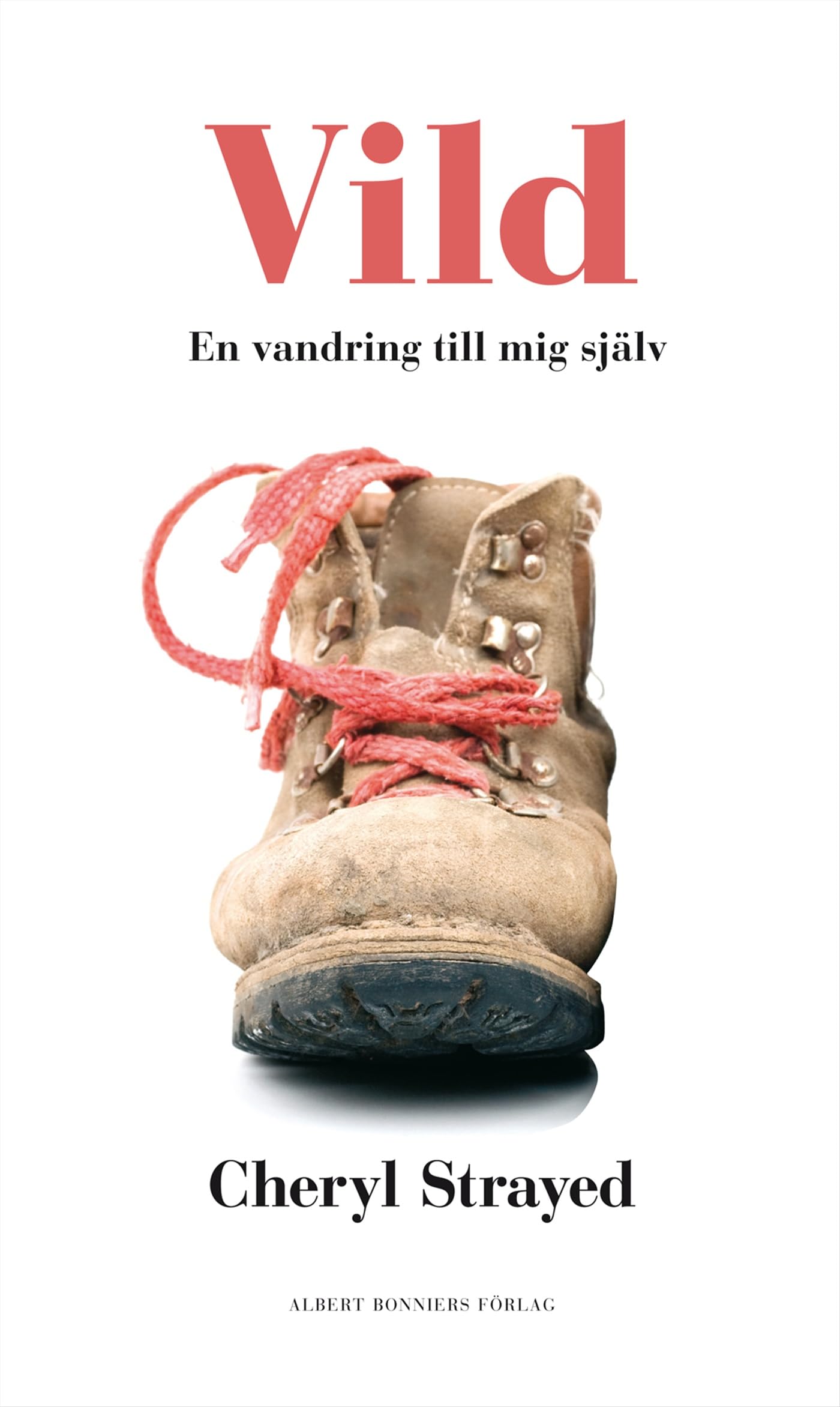 Vild : hur jag gick vilse och hittade mig själv Leisure & Fun