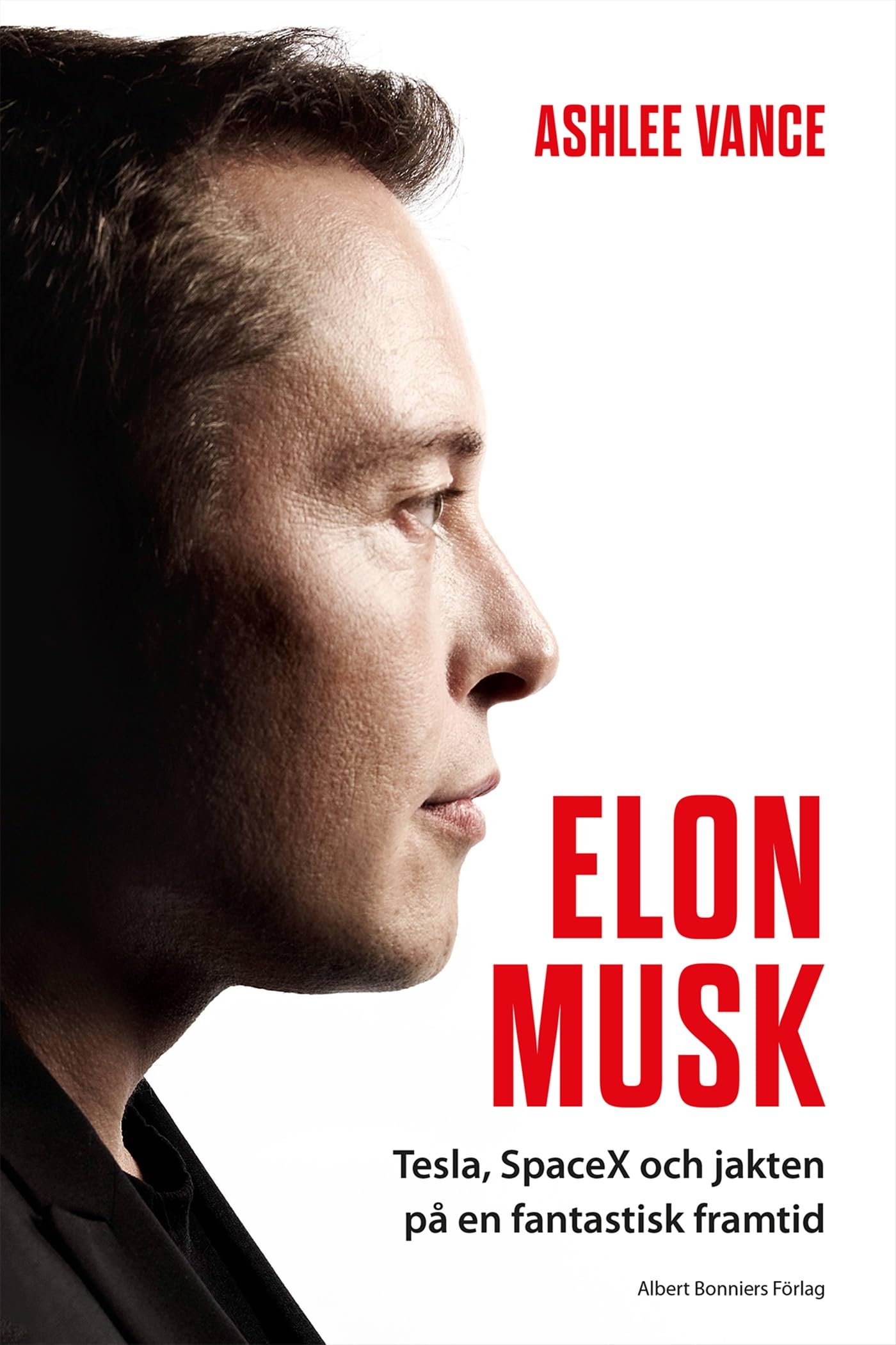 Elon Musk : Tesla, SpaceX och jakten på en fantastisk framtid book