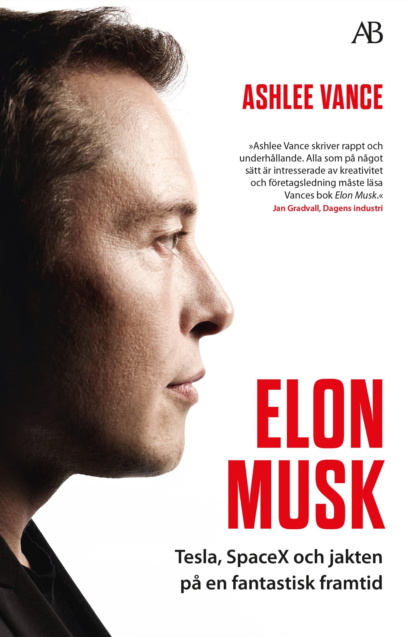 Elon Musk : Tesla, SpaceX och jakten på en fantastisk framtid book