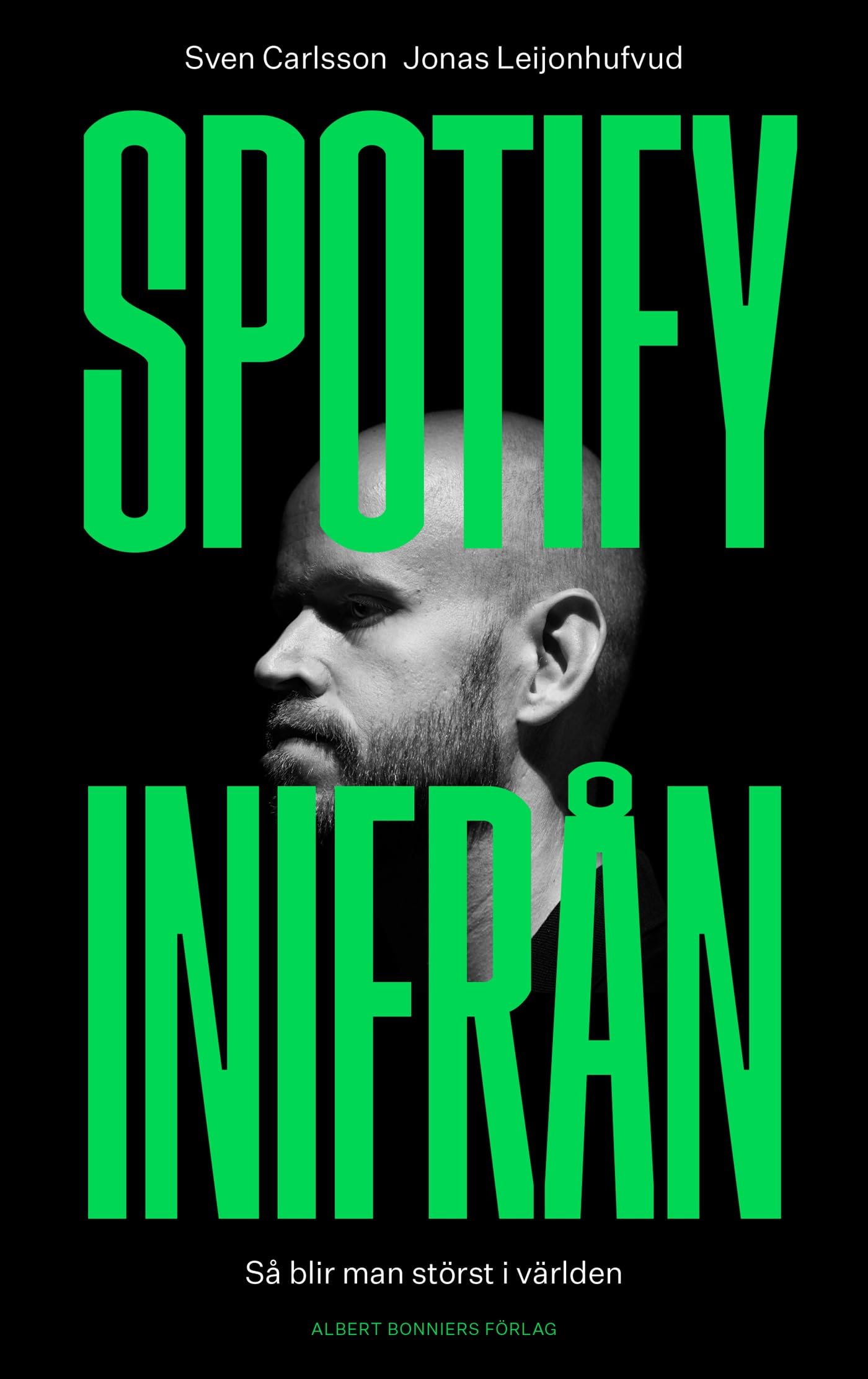 Spotify inifrån : så blir man störst i världen book