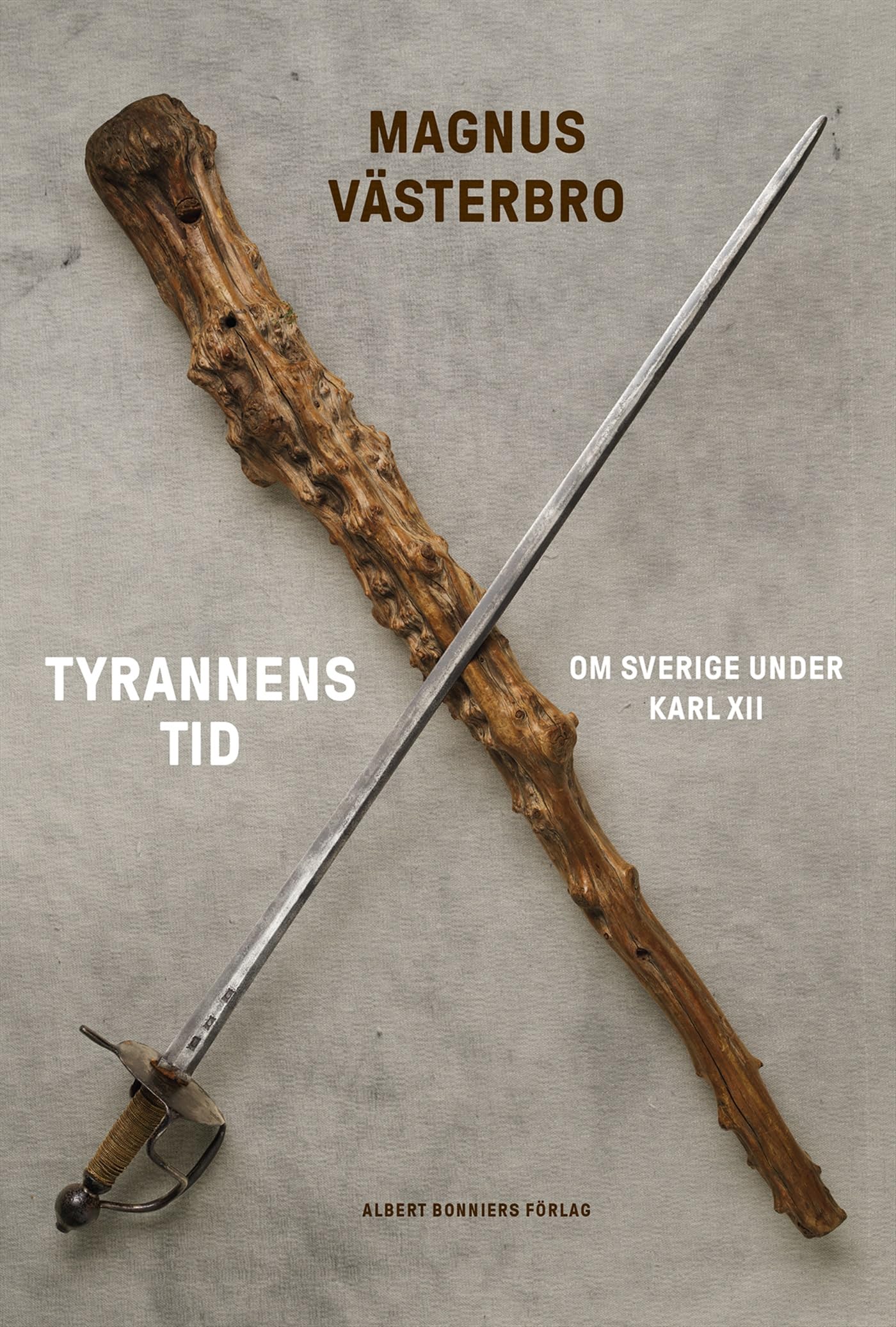 Tyrannens tid : om Sverige under Karl XII Books